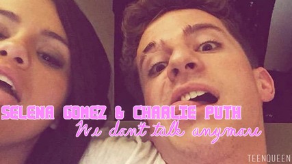 New!! Charlie Puth ft. Selena Gomez - We don't talk anymore