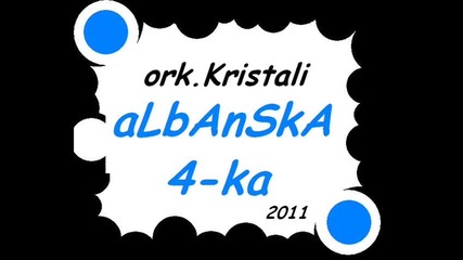 ork.kristali - albanska 4 - ka 2011 