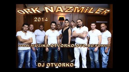Ork Nazmiler 2014 - teka lali shpirt Dj Otvorko