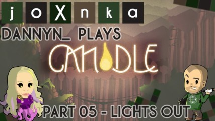 Dannyn_ Plays: Candle [Ep. 05]