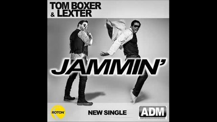 Promo! Tom Boxer & Lexter - Jammin (extended Mix)