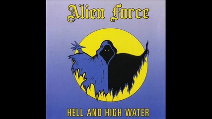 Alien Force - Hell And High Water (demo)