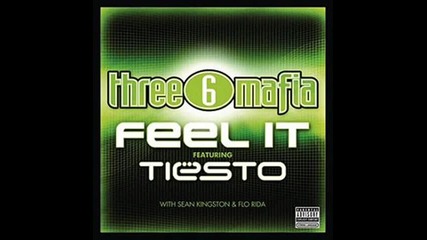 Three 6 Mafia feat. Dj Tiesto - Feel It