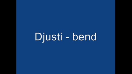 Djusti - Bend - Evala