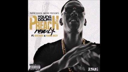 Young Dolph Feat. Rick Ross & Young Jeezy - Preach Remix [ Audio ]