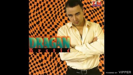 Dragan Krstic - Sta mi je druze - (audio 1997)