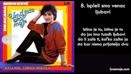Dragana Mirkovic - 1985 - 08 - Ispleli smo venac ljubavi