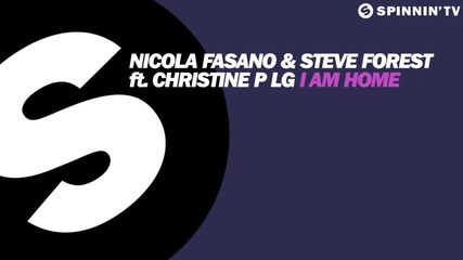 Nicola Fasano & Steve Forest ft. Christine P Lg - I Am Home