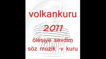 volkankuru_lesiye_sevdim_2011_ye