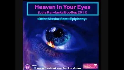 Offer Nissim Ft. Epiphony • Remix Heaven In Your Eyes (luis Karvlaska Bootleg 2011)