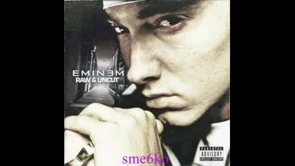 Eminem - Raw And Uncut - The Sauce 