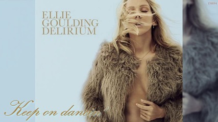 Ellie Goulding - Keep on dancing