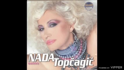 Nada Topcagic - Sta cu, gde cu i kuda