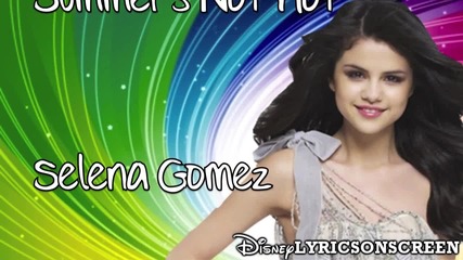 Selena Gomez - Summers Not Hot- Lyrics