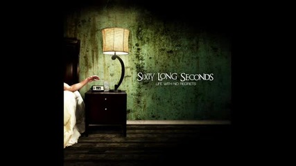 Sixty Long Seconds - Days Go By