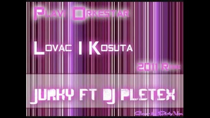 Plavi Orkestar - Lovac i kosuta (dj Pletex Ftjurky Remix) 2011