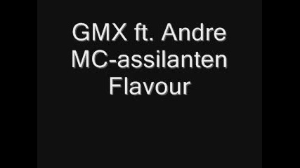 Gmc ft. Andre Mc - assilanten Flavour 