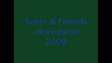 Sakin & Friends - Braveheart 2006
