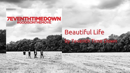7eventh Time Down - Beautiful Life