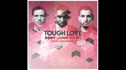 *2015* Tough Love ft. Ginuwine - Pony ( Jump On It )