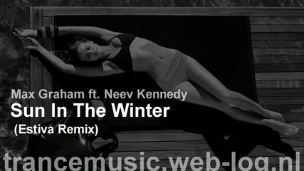 new Max Graham ft Neev Kennedy - Sun In The Winter (estiva remix) 