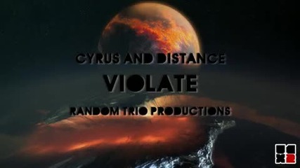 Cyrus & Distance - Violate (rtp005) (hd) 