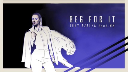 Iggy Azalea feat. Mo - Beg For It *аудио*