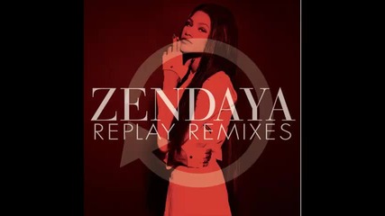 *2013* Zendaya - Replay ( Jump Smokers remix )