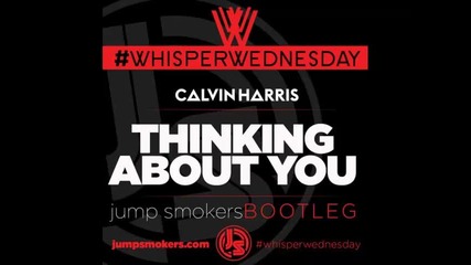 *2013* Calvin Harris ft. Ayah Marar - Thinking about you ( Jump Smokers bootleg )