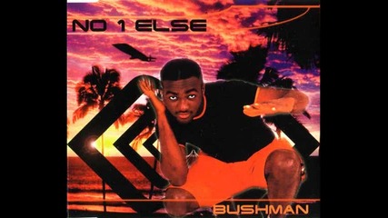 Bushman-no 1 Else