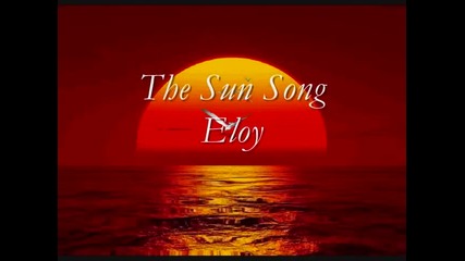 За Първи Път С Превод / The Sun Song - Eloy