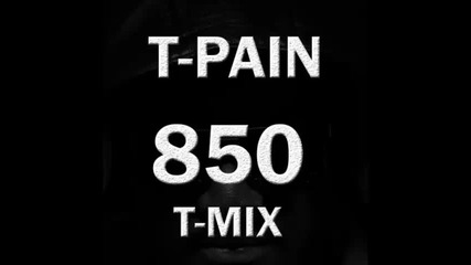 *2014* T Pain - 850