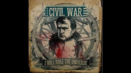 (2013) Civil War - I Will Rule The Universe