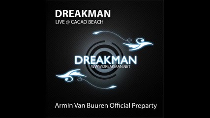 Dreakman Live @ Cacao Beach - Armin Van Buuren pre party 2011