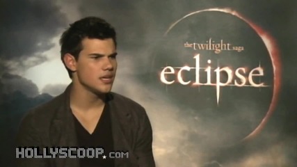 Taylor Lautner on The Twilight Saga:eclipse