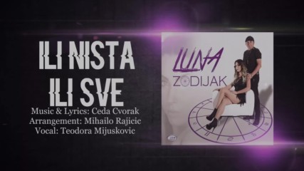 Luna - Ili Nista Ili Sve - Audio 2017hd