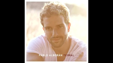 Pablo Alboran - El olvido ( Terral 2014 ) + Превод
