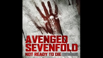 Avenged Sevenfold - Not Ready To Die