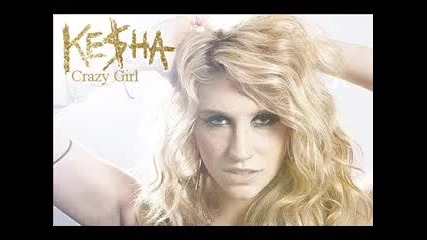Ke$ha - Crazy Girl