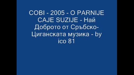 Cobi - 2005 - O Parnije Caje Suzije - by ico 81