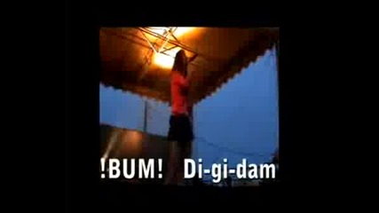 Bum - Di - gi - dam