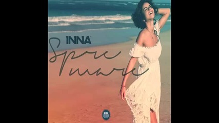 *2013* Inna - Spre mare