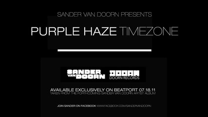 Sander van Doorn pres. Purple Haze ft Frederick - Timezone