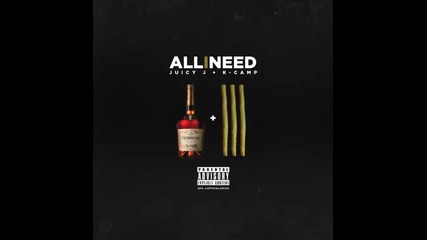 *2015* Juicy J ft. K Camp - All I need ( Alternate version )