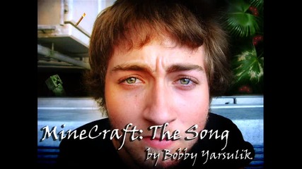 The Official Bobby Yarsulik Minecraft Song by Bobby Yarsulik