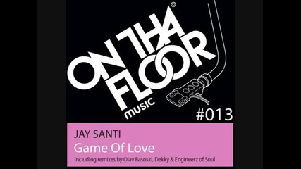 Jay Santi - Game Of Love Dekky Remix 