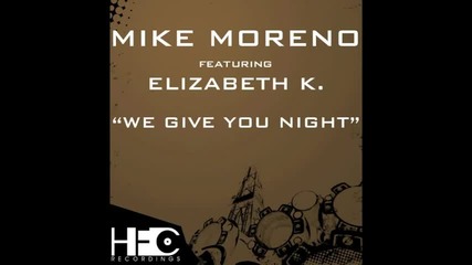 Mike Moreno feat. Elizabeth K. - We give you night Original 