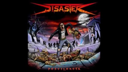 Disaster - Thrash y Alcohol ( Pestilencia -2012)