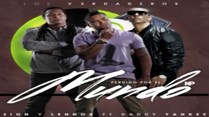 Daddy Yankee Feat Zion y Lennox - Perdido Por El Mundo 2010 