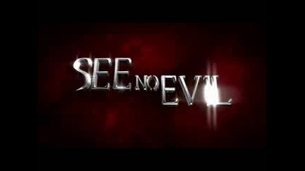 See No Evil - Примиерата